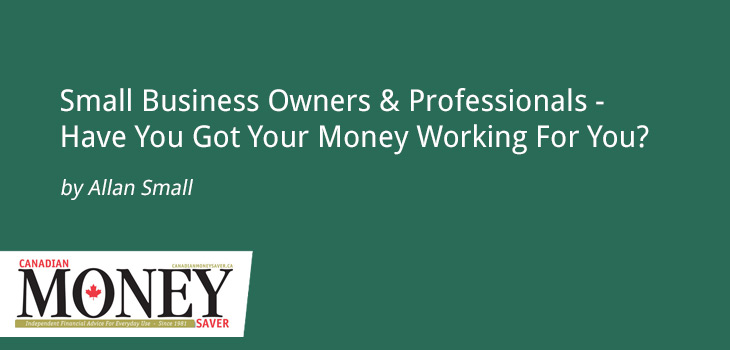 Canadian Money Saver – Have You Got Your Money Working For You?
